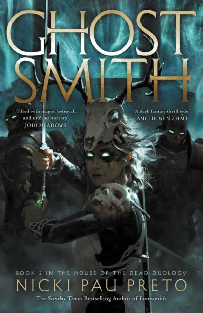 Ghostsmith, The thrilling sequel to the epic Sunday Times bestselling fantasy Bonesmith 9781399722438 Nicki Pau Preto