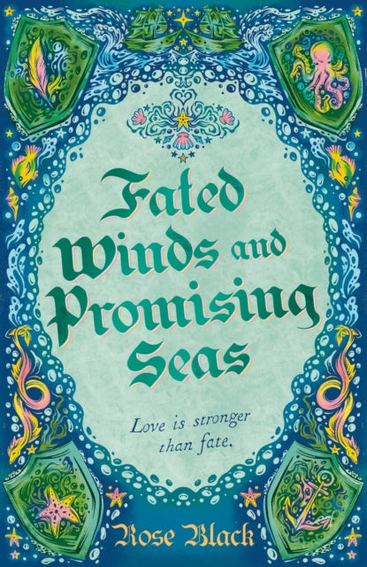 Fated Winds and Promising Seas, A tender-hearted tale of forging fates, fantastic creatures, and found family 9781399724777 Rose Black