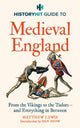 HISTORY HIT Guide to Medieval England, The ultimate guide to the history of Medieval England - from the Vikings to the Tudors, and everything in between - from the makers of the Gone Medieval podcast 9781399726139 History Hit