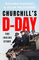 Churchill's D-Day, The Inside Story 9781399727839 Richard Dannatt