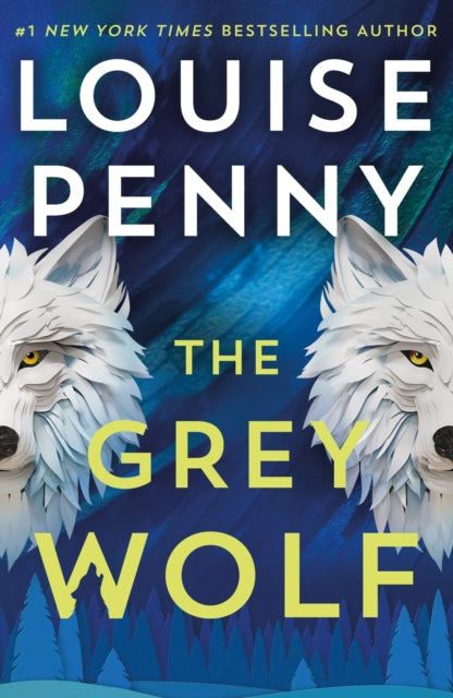 Grey Wolf, The Three Pines community faces a deadly case in this unforgettable and timely thriller 9781399730525 Louise Penny