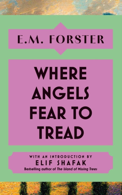Book cover of: Where Angels Fear to Tread. By: E. M. Forster