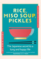 Book cover of: Rice, Miso Soup, Pickles
