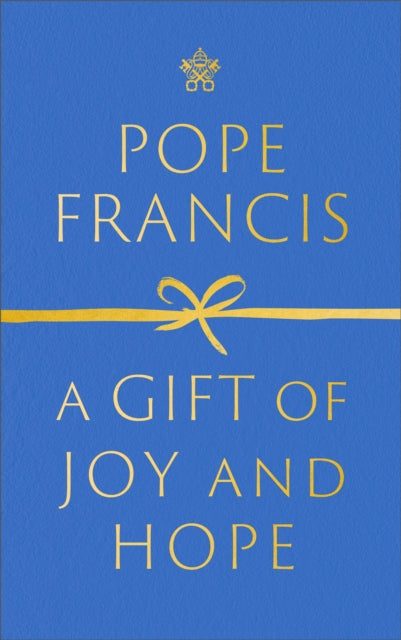 Book cover of: Gift of Joy and Hope. By: Pope Francis