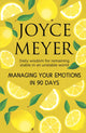 Book cover of: Managing Your Emotions in 90 days. By: Joyce Meyer