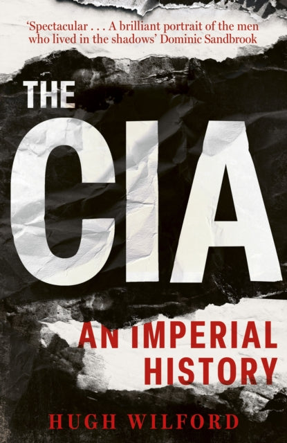Book cover of: The CIA. By: Hugh Wilford