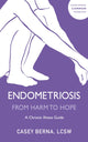 Endometriosis From Harm to Hope