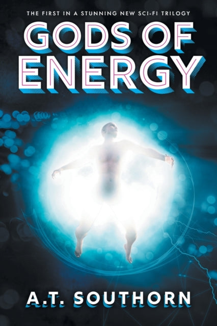 Book cover of: Gods of Energy. By: A.T. Southorn