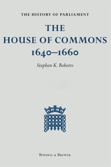 Book cover of: History of Parliament: The House of Commons 1640-1660 [9 Volume Set]. By: Stephen K. Roberts