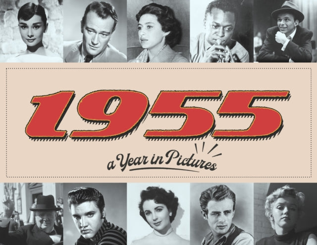 Book cover of: 1955 A Year In Pictures