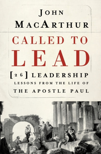 Book cover of: Called to Lead. By: John MacArthur