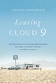 Book cover of: Leaving Cloud 9. By: Ericka Andersen