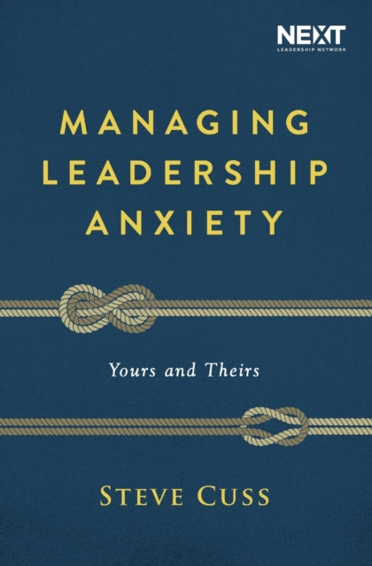 Book cover of: Managing Leadership Anxiety. By: Steve Cuss