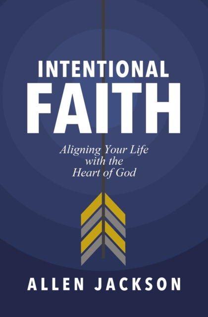 Book cover of: Intentional Faith. By: Allen Jackson