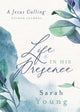 Book cover of: Life in His Presence. By: Sarah Young