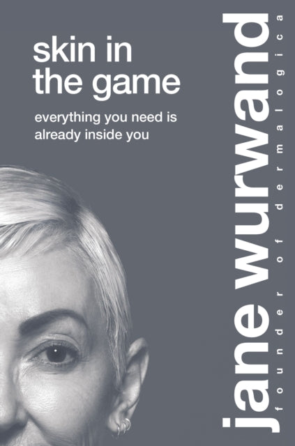 Book cover of: Skin in the Game. By: Jane Wurwand