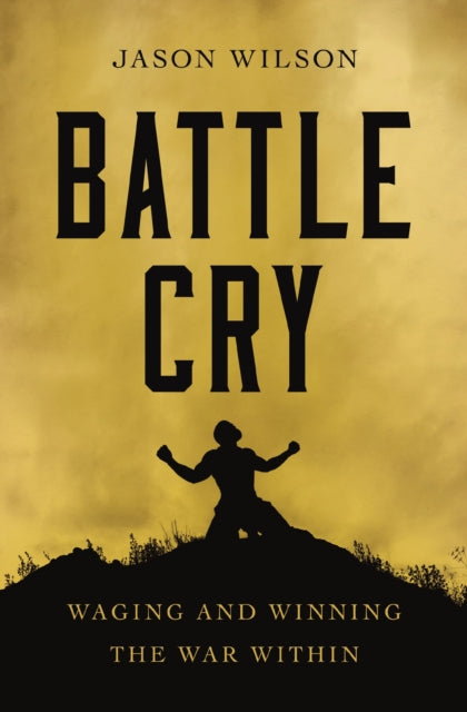 Book cover of: Battle Cry. By: Jason Wilson