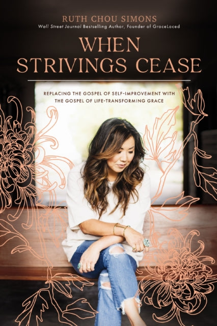 Book cover of: When Strivings Cease. By: Ruth Chou Simons