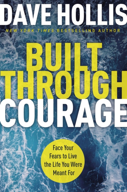 Book cover of: Built Through Courage. By: Dave Hollis