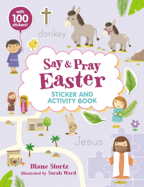 Book cover of: Say and Pray Bible Easter Sticker and Activity Book. By: Diane M. Stortz