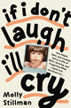 Book cover of: If I Don't Laugh, I'll Cry. By: Molly Stillman