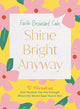 Book cover of: Shine Bright Anyway