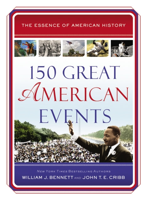 Book cover of: 150 Great American Events. By: William J. Bennett