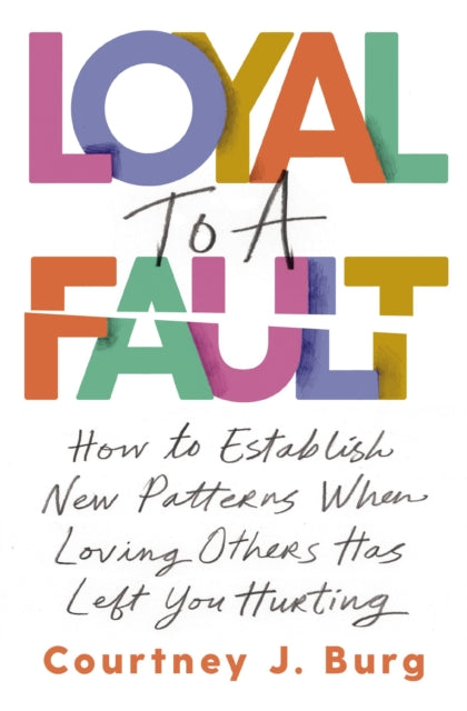 Book cover of: Loyal to a Fault. By: Courtney J. Burg