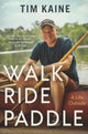 Book cover of: Walk Ride Paddle. By: Tim Kaine