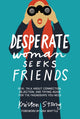 Book cover of: Desperate Woman Seeks Friends