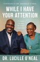 Book cover of: While I Have Your Attention