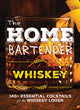 Book cover of: Home Bartender: Whiskey. By: Shane Carley