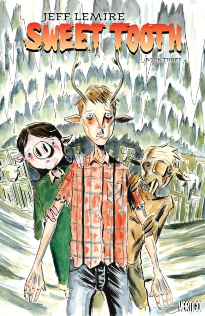 Book cover of: Sweet Tooth. By: Jeff Lemire
