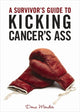 Survivor's Guide to Kicking Cancer's Ass 9781401931544 Dena Mendes
