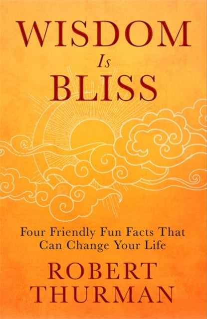 Book cover of: Wisdom Is Bliss. By: Robert Thurman