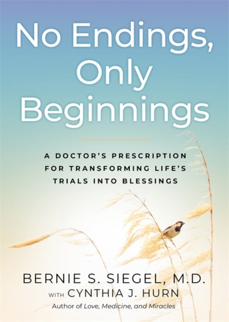 Book cover of: No Endings, Only Beginnings. By: Bernie S. Siegel