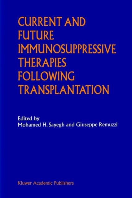 Book cover of: Current and Future Immunosuppressive Therapies Following Transplantation