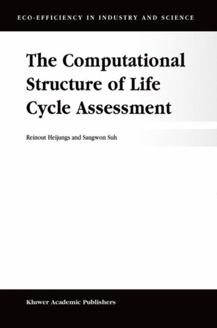 Book cover of: Computational Structure of Life Cycle Assessment. By: R. Heijungs