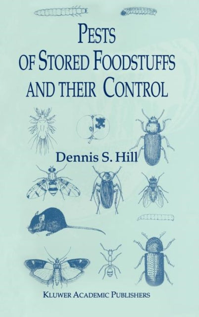 Book cover of: Pests of Stored Foodstuffs and their Control. By: Dennis S. Hill