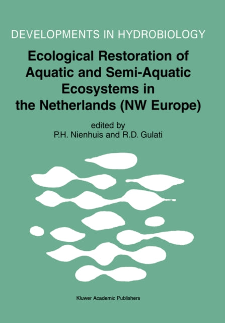 Book cover of: Ecological Restoration of Aquatic and Semi-Aquatic Ecosystems in the Netherlands (NW Europe)