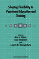 Book cover of: Shaping Flexibility in Vocational Education and Training
