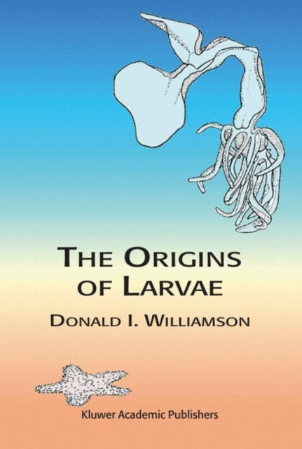 Book cover of: Origins of Larvae. By: D. Williamson