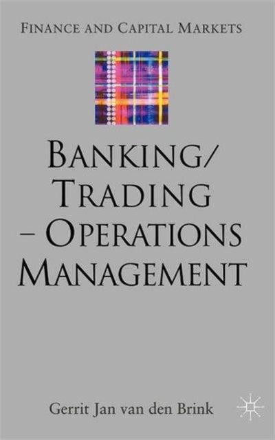 Book cover of: Banking/Trading - Operations Management. By: Gerrit Jan Van Den Brink