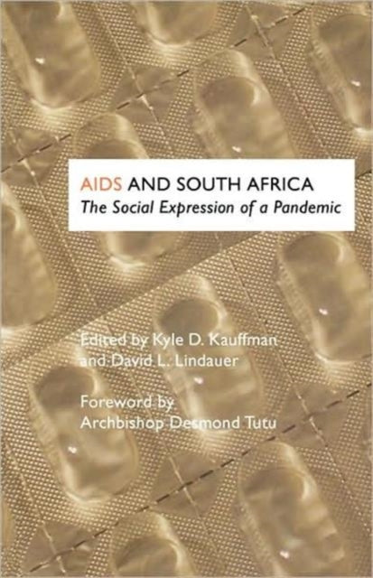 Book cover of: AIDS and South Africa: The Social Expression of a Pandemic. By: Kyle Dean Kauffman