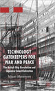 Book cover of: Technology Gatekeepers for War and Peace. By: Miwao Matsumoto