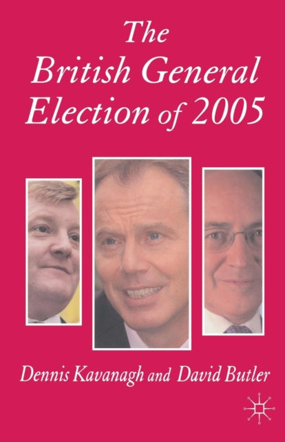 Book cover of: British General Election of 2005. By: Dennis Kavanagh