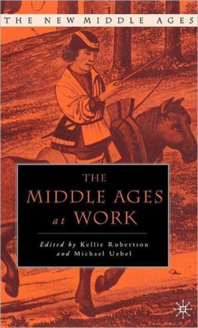 Book cover of: Middle Ages at Work