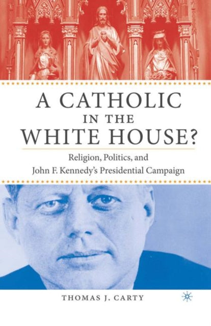 Book cover of: Catholic in the White House?. By: Thomas J. Carty