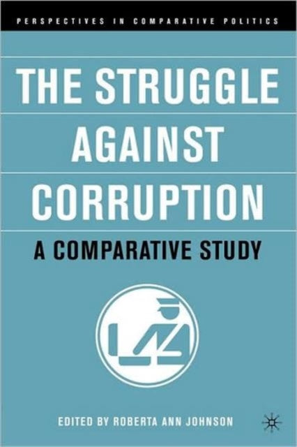 Book cover of: Struggle Against Corruption: A Comparative Study. By: Roberta Ann Johnson