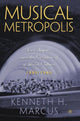 Book cover of: Musical Metropolis. By: Kenneth Marcus